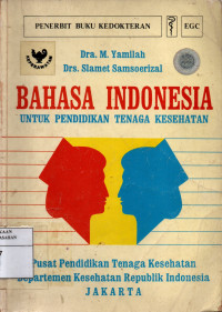 Bahasa Indonesia : Untuk Pendidikan Tenaga Kesehatan