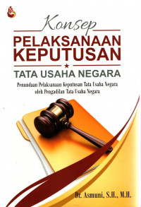 Konsep Pelaksanaan Keputusan Tata Usaha Negara : Penundaan Pelaksanaan Keputusan Tata USaha Negara oleh Pengadilan Tata USaha Negara