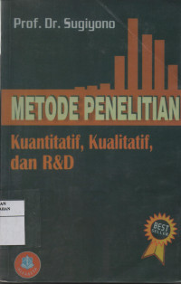 Metode Penelitian Kuantitatif, Kualitatif dan R & D