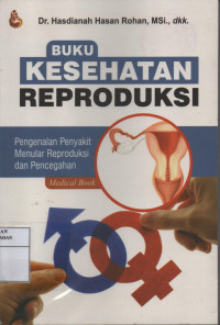 Buku Kesehatan Reproduksi : Pengenalan Penyakit Menular Reproduksi dan Pencegahan