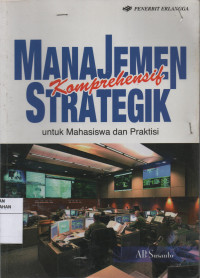 Manajemen Komprehensif Strategik Untuk Mahasiswa dan Praktisi