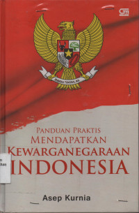 Panduan Praktis Mendapatkan Kewarganegaraan Indonesia