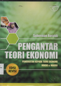 Pengantar Teori Ekonomi : Pendekatan Kepada Teori Ekonomi Mikro & Makro