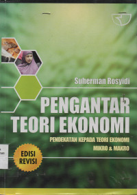 Pengantar Teori Ekonomi : Pendekatan Kepada Teori Ekonomi Mikro & Makro