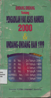 Undang-Undang Tentang Pengadilan Hak Asasi Manusia 2000 & Undang-Undang HAM 1999