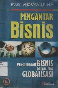 Pengantar Bisnis : Pengelolaan Bisnis Dalam Era Globalisasi