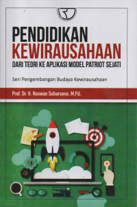 Pendidikan Kewirausahaan Dari Teori Ke Aplikasi Model Patriot Sejati