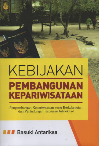 Kebijakan Pembangunan Kepariwisataan : Pengembangan Kepariwisataan Yang Berkelanjutan dan Perlindungan Kekayaan Intelektual