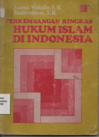 Perkembangan Ringkas Hukum Islam Di Indonesia