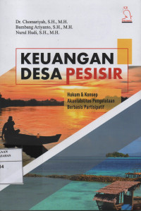 Keuangan Desa Pesisir : Hukum & Konsep Akuntabilitas Pengelolaan Berbasis Partisipatif