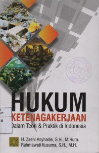 Hukum Ketenagakerjaan Dalam Teori & Praktik di Indonesia