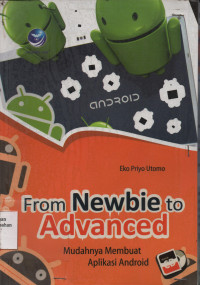 From Newbie to Advanced :Mudahnya Membuat Aplikasi Android