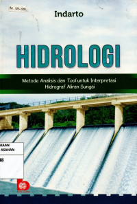 Image of Hidrologi : Metode Analisis dan Tool Untuk Interpretasi Hidrograf Aliran Sungai